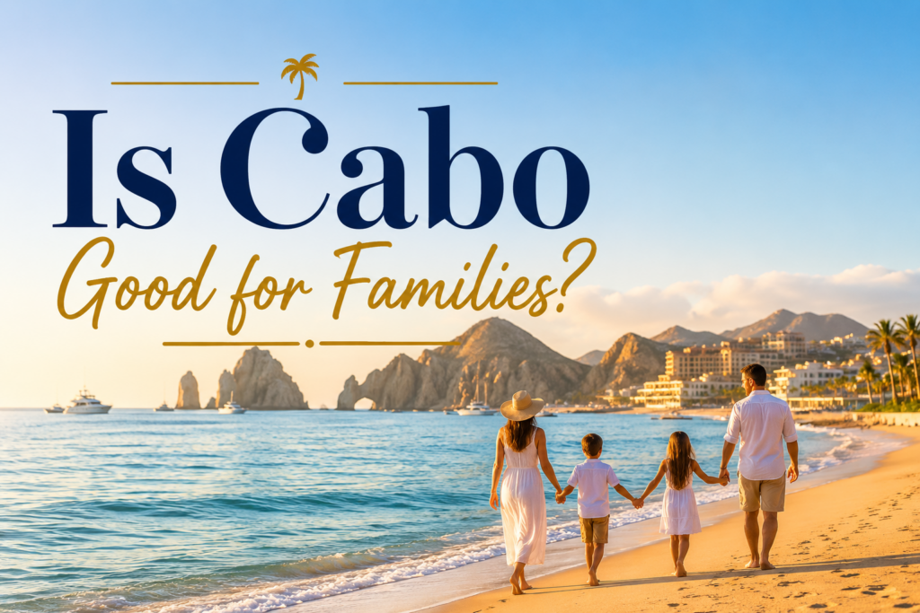 is cabo good for families